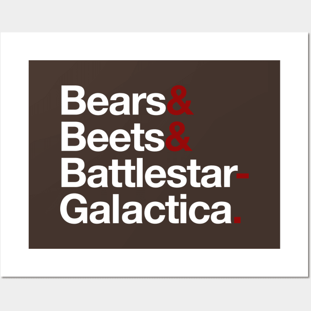 Bears & Beets & Battlestar Galactica Wall Art by HumeCreative